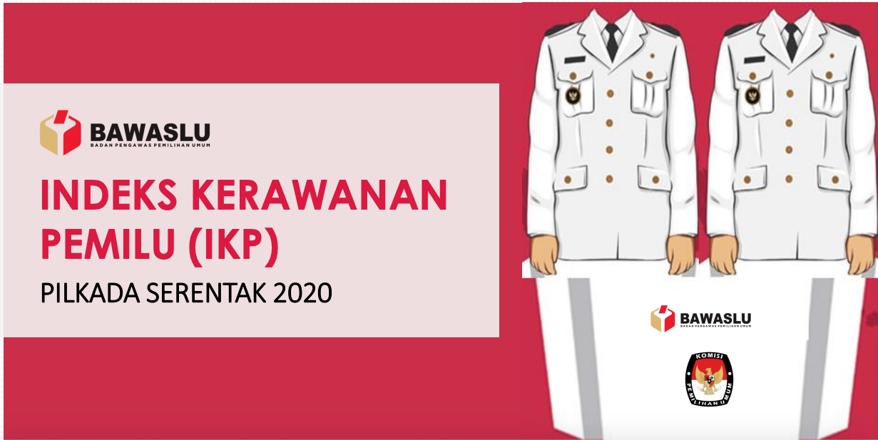 IKP 2020: Bawaslu Petakan Kerawanan Pilkada, Pencegahan dan Pengawasan Maksimal Dibutuhkan