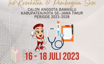 PENGUMUMAN KETENTUAN PELAKSANAAN TES KESEHATAN DAN PEMBAGIAN SESI CALON ANGGOTA BAWASLU KABUPATEN/KOTA MASA JABATAN 2023 – 2028