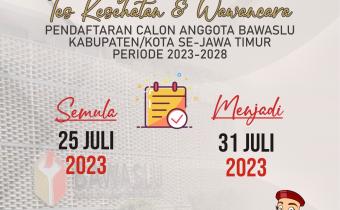 PERPANJANGAN WAKTU PENGUMUMAN HASIL TES KESEHATAN DAN WAWANCARA PENDAFTARAN CALON ANGGOTA BAWASLU KABUPATEN/KOTA SE JAWA TIMUR PERIODE 2023 - 2028