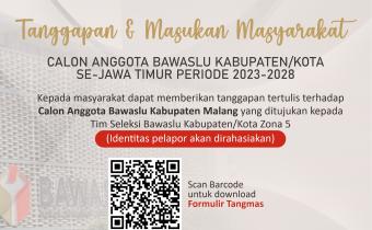 PENGUMUMAN TANGGAPAN DAN MASUKAN MASYARAKAT CALON ANGGOTA BAWASLU KABUPATEN/KOTA PROVINSI JAWA TIMUR PERIODE 2023-2028 ZONA 5