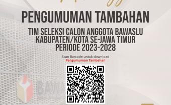 PENGUMUMAN TAMBAHAN TIM SELEKSI CALON ANGGOTA BAWASLU KABUPATEN/KOTA MASA JABATAN 2023 – 2028